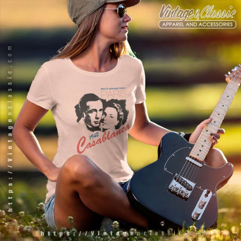 Casablanca Well Always Have Paris 1942 Women TShirt Casablanca Well Always Have Paris 1942 Women TShirt