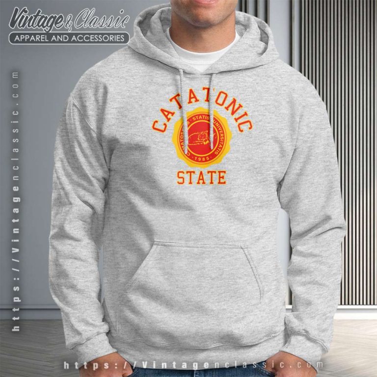 Catatonic State Funny College Hoodie Catatonic State Funny College Hoodie