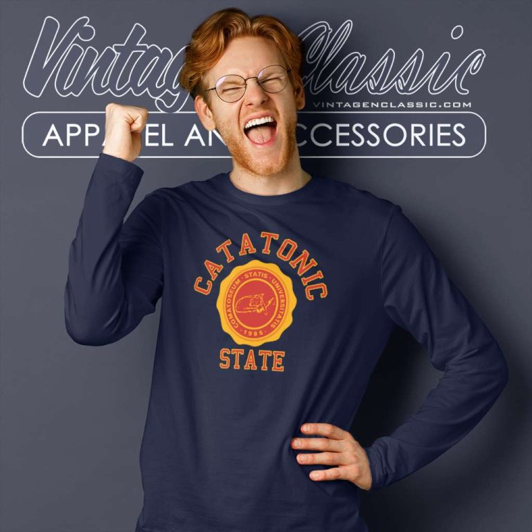 Catatonic State Funny College Long Sleeve Tee Catatonic State Funny College Long Sleeve Tee