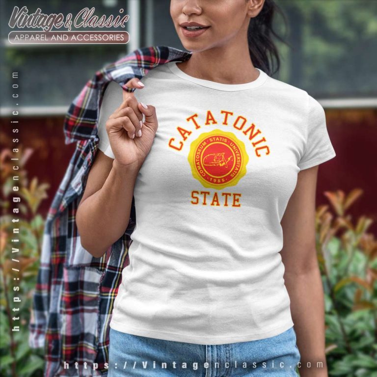 Catatonic State Funny College Women TShirt Catatonic State Funny College Women TShirt