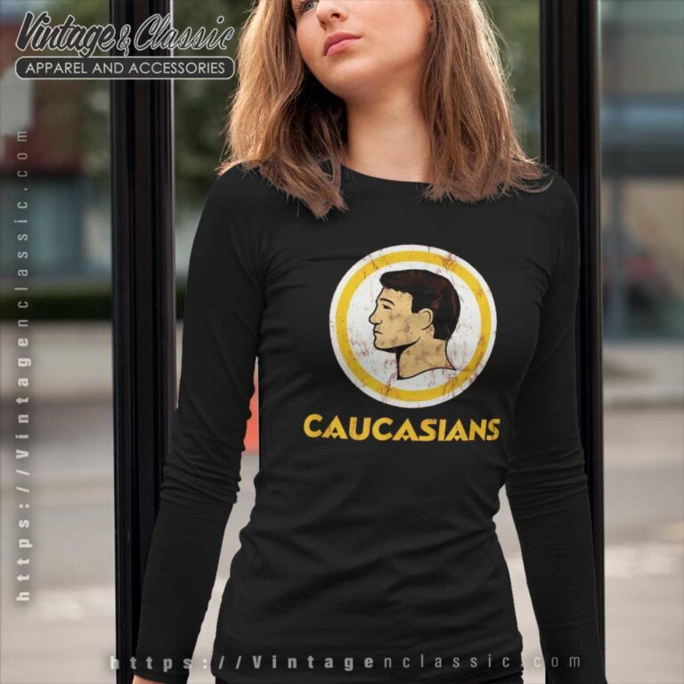 Caucasians Shirt Washington Caucasians Race Long Sleeve Tee Caucasians Shirt Washington Caucasians Race Long Sleeve Tee
