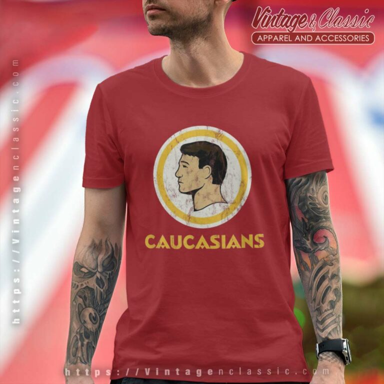 Caucasians Shirt Washington Caucasians Race T Shirt Caucasians Shirt Washington Caucasians Race T Shirt