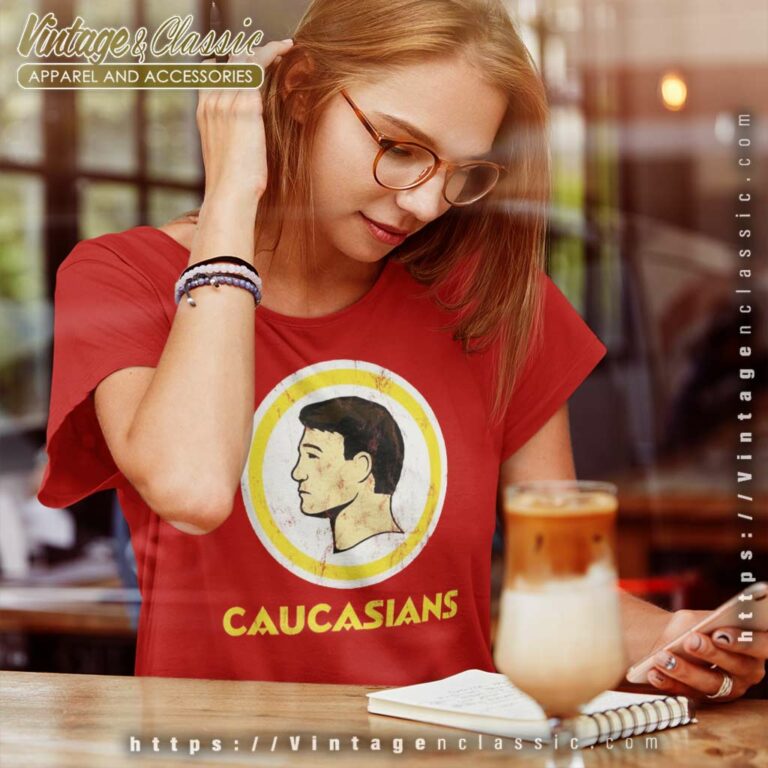 Caucasians Shirt Washington Caucasians Race Women TShirt Caucasians Shirt Washington Caucasians Race Women TShirt