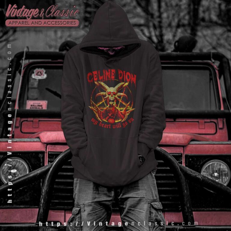 Celine Dion Metal My Heart Will Go On Hoodie Celine Dion Metal My Heart Will Go On Hoodie