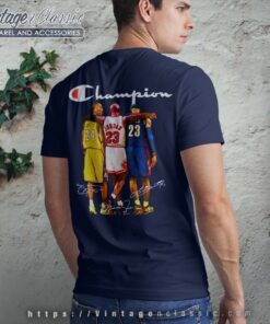 Champion LeBron James Kobe Bryant Michael Jordan Signatures Shirt 4 Champion LeBron James Kobe Bryant Michael Jordan Signatures Backside T Shirt