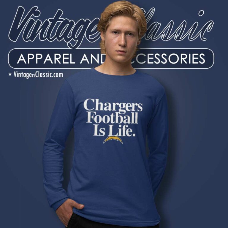 Chargers Football Is Life Shirt Los Angeles Chargers Logo Long Sleeve Tee Chargers Football Is Life Shirt Los Angeles Chargers Logo Long Sleeve Tee