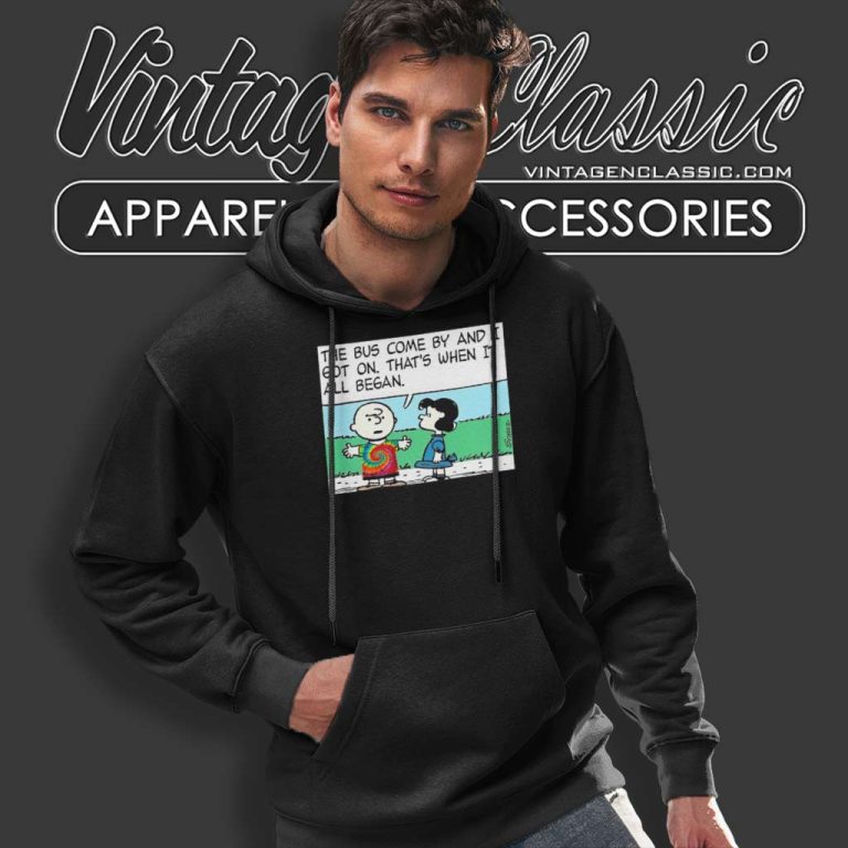 Charlie Brown And Lucy Shirt The Bus Came By And I Got On Hoodie Charlie Brown And Lucy Shirt The Bus Came By And I Got On Hoodie