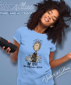 Charlie Brown Shirt Be You The World Will Adjust 6 Charlie Brown Shirt Be You The World Will Adjust Women TShirt