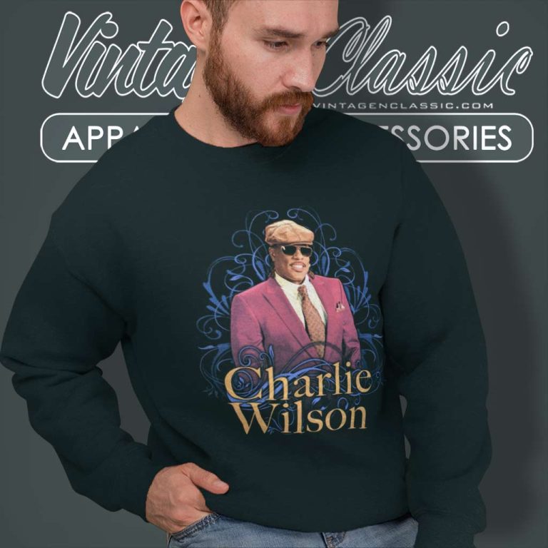 Charlie Wilson Love Charlie Life Of The Party Sweatshirt Charlie Wilson Love Charlie Life Of The Party Sweatshirt