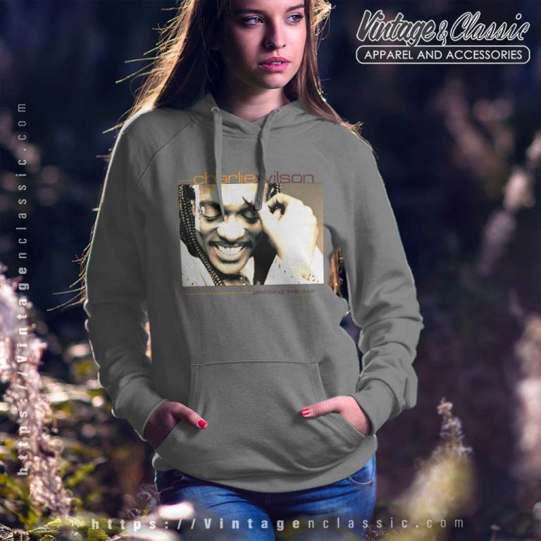 Charlie Wilson Shirt Bridging The Gap Hoodie Charlie Wilson Shirt Bridging The Gap Hoodie