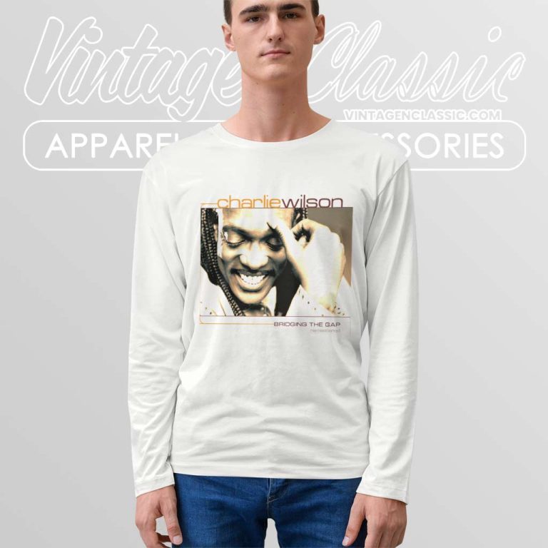 Charlie Wilson Shirt Bridging The Gap Long Sleeve Tee Charlie Wilson Shirt Bridging The Gap Long Sleeve Tee