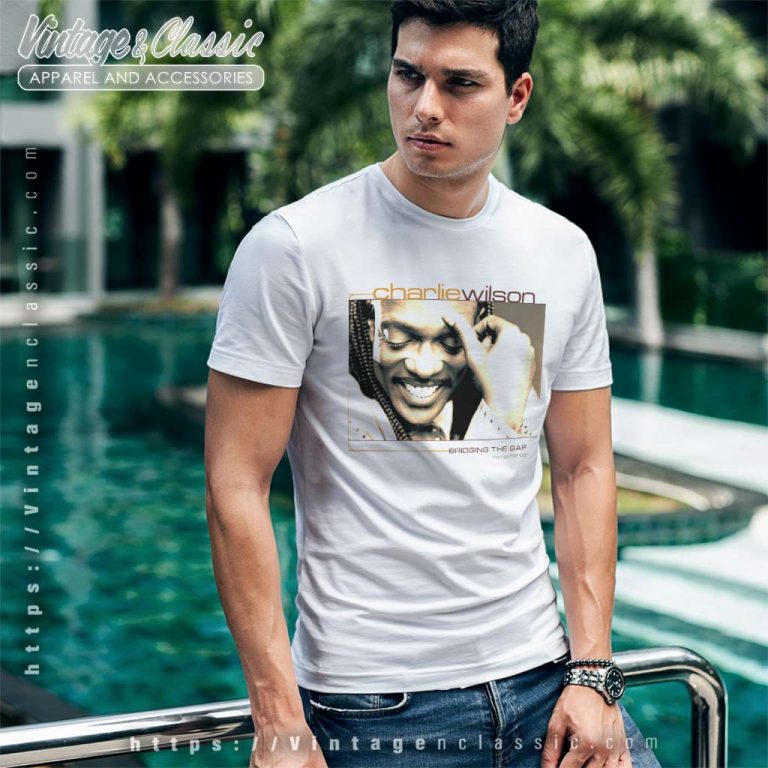 Charlie Wilson Shirt Bridging The Gap T Shirt Charlie Wilson Shirt Bridging The Gap T Shirt