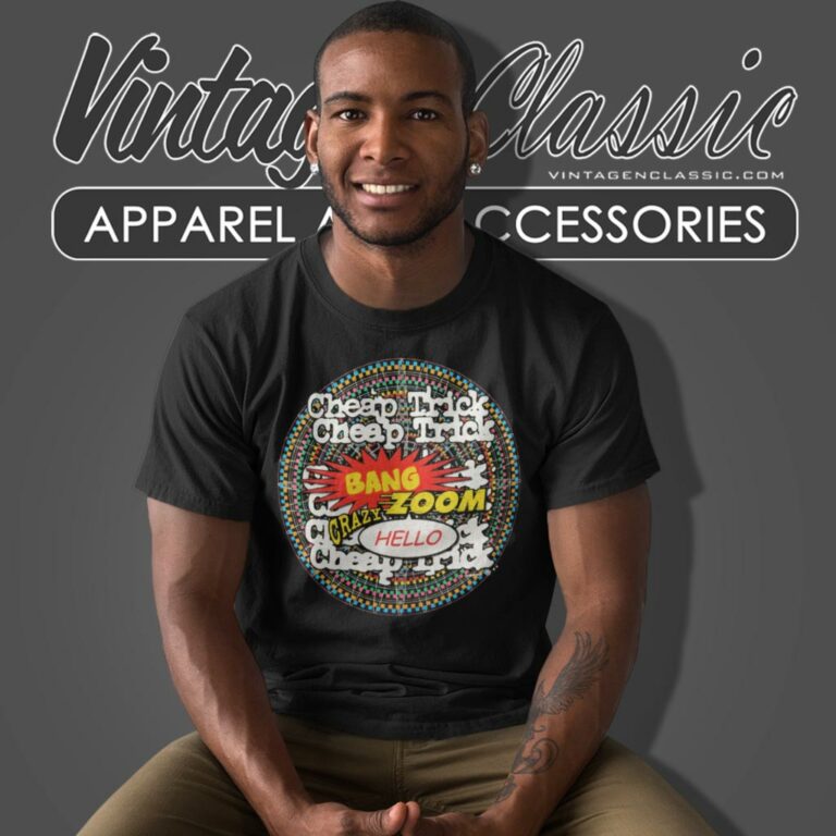 Cheap Trick Shirt Bang Zoom Crazy Hello T Shirt Cheap Trick Shirt Bang Zoom Crazy Hello T Shirt