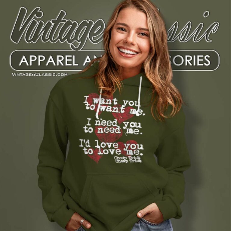 Cheap Trick Shirt I Want You To Want Me Hoodie Cheap Trick Shirt I Want You To Want Me Hoodie