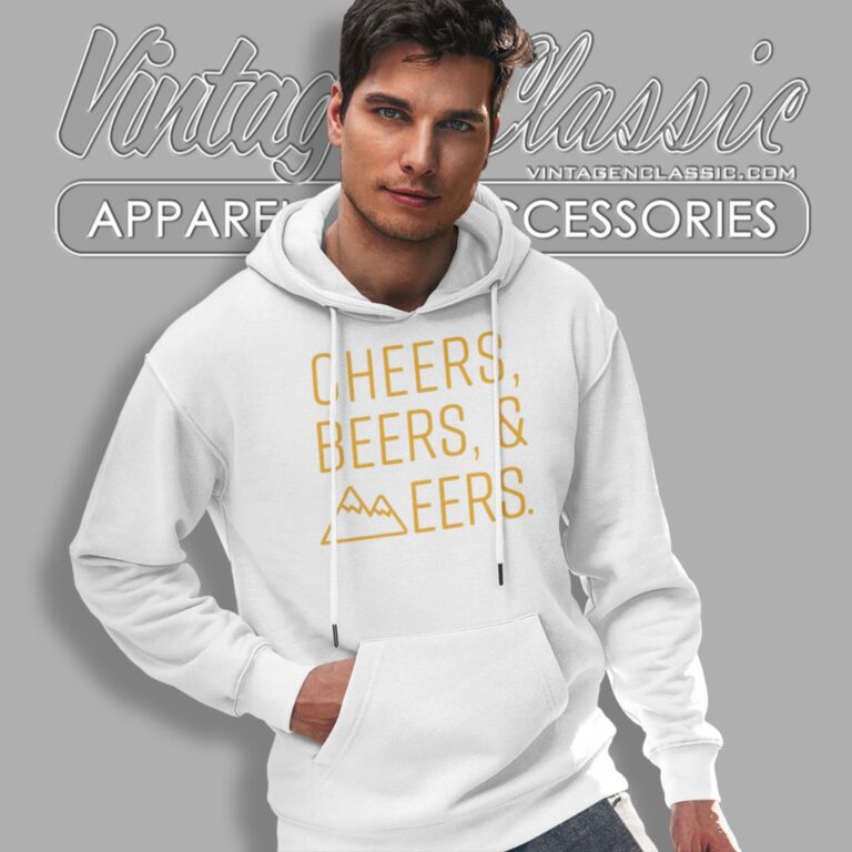 Cheers Beers Eers West Virginia Hoodie Cheers Beers Eers West Virginia Hoodie