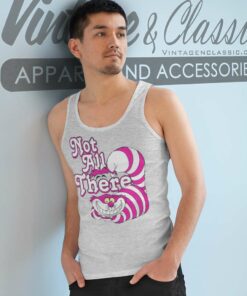 Cheshire Cat Not All There Shirt Tank Top Racerback