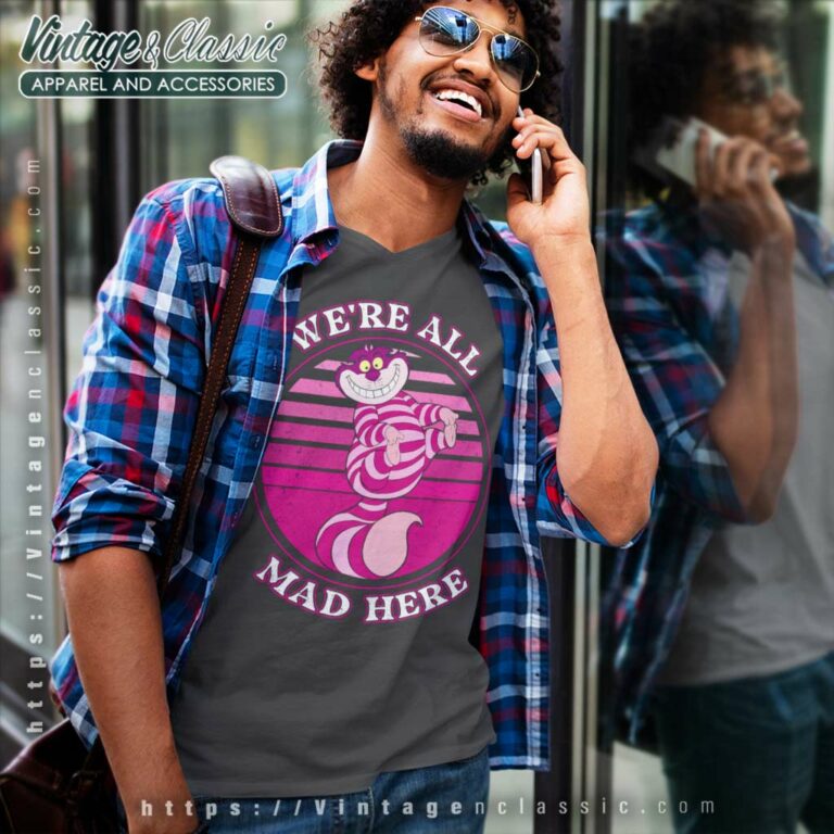 Cheshire Cat Were All Mad Here Shirt V Neck TShirt Cheshire Cat Were All Mad Here Shirt V Neck TShirt