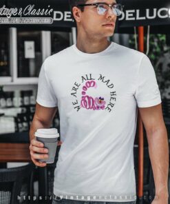 Cheshire Were All Mad Here Sweater T Shirt