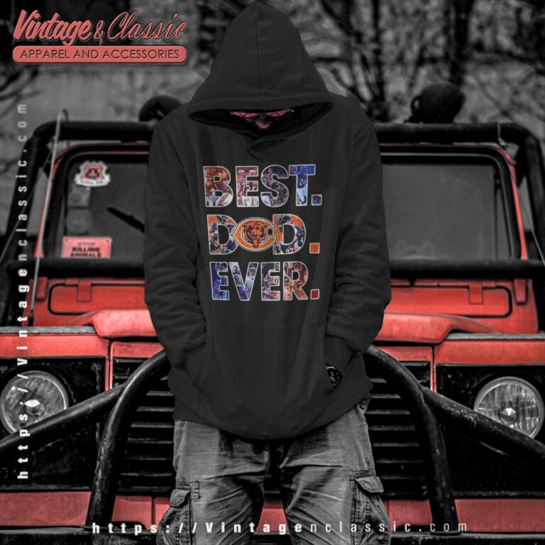 Chicago Bears Best Dad Ever Hoodie Chicago Bears Best Dad Ever Hoodie