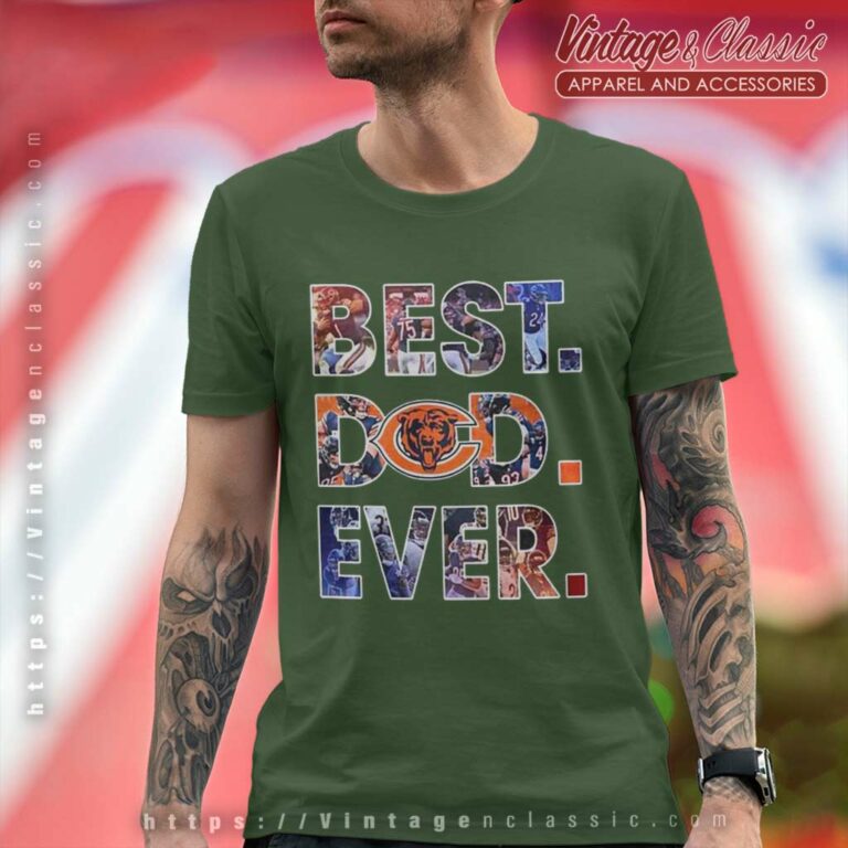 Chicago Bears Best Dad Ever T Shirt Chicago Bears Best Dad Ever T Shirt