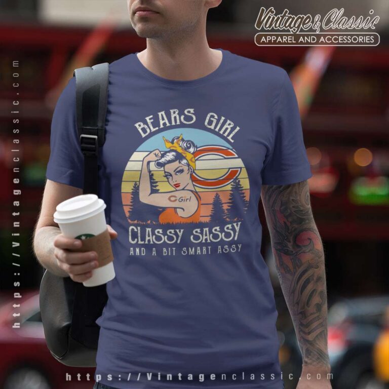 Chicago Bears Girl Classy Sassy And A Bit Smart Assy T Shirt Chicago Bears Girl Classy Sassy And A Bit Smart Assy T Shirt