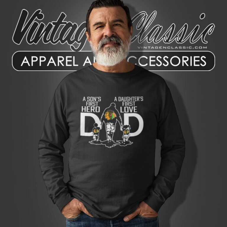 Chicago Blackhawks A Sons First Hero A Daughters First Long Sleeve Tee Chicago Blackhawks A Sons First Hero A Daughters First Long Sleeve Tee