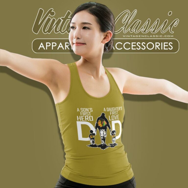 Chicago Blackhawks A Sons First Hero A Daughters First Tank Top Racerback Chicago Blackhawks A Sons First Hero A Daughters First Tank Top Racerback