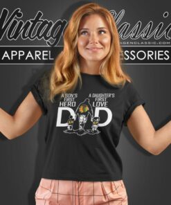 Chicago Blackhawks A Sons First Hero A Daughters First Women T Shirt