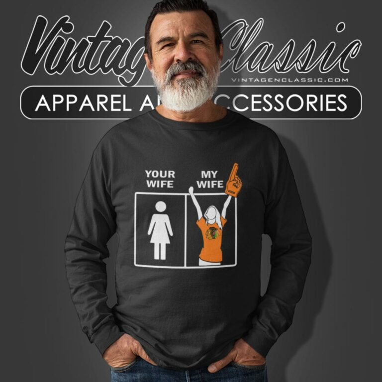 Chicago Blackhawks Your Wife My Wife Long Sleeve Tee Chicago Blackhawks Your Wife My Wife Long Sleeve Tee