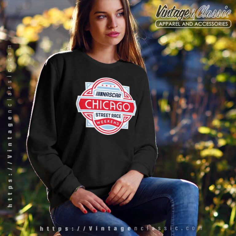 Chicago Nascar Grant Park Street Race Weekend Sweatshirt Chicago Nascar Grant Park Street Race Weekend Sweatshirt