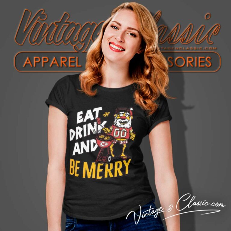 Chiefs Eat Drink And Be Merry Women TShirt Chiefs Eat Drink And Be Merry Women TShirt