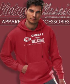 Chiefs Fans Welcome Others Not Allowed Hoodie