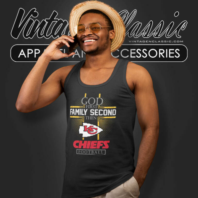 Chiefs God First Family Second Then Tank Top Racerback Chiefs God First Family Second Then Tank Top Racerback