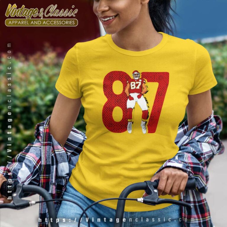 Chiefs Travis Kelce 87 Shirt Gift For Fan Women TShirt Chiefs Travis Kelce 87 Shirt Gift For Fan Women TShirt