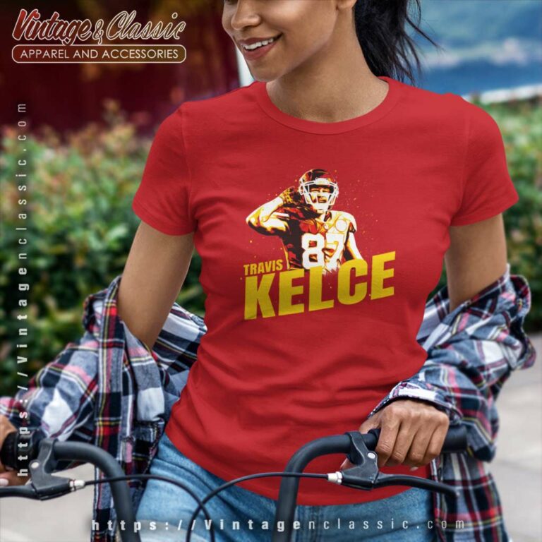 Chiefs Travis Kelce Kc Shirt Gift For Fan Women TShirt Chiefs Travis Kelce Kc Shirt Gift For Fan Women TShirt