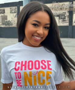 Choose To Be Nice Shirt Dina Creiger Promoting Kindness Compassion Empathy Shirt