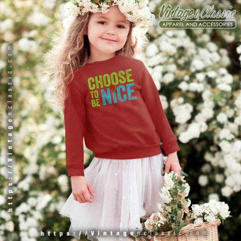 Choose To Be Nice Shirt Needham Mother Dina Creiger Choose To Be Nice Shirt Needham Mother Dina Creiger Adjustment Sweatshirt Choose To Be Nice Shirt Needham Mother Dina Creiger Choose To Be Nice Shirt Needham Mother Dina Creiger Adjustment Sweatshirt