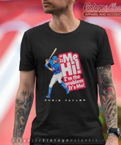 Chris Taylor Its Me Hi Im The Problem Its Me T Shirt