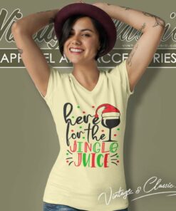 Christmas For Here For The Jingle Juice Shirt 5 Christmas For Here For The Jingle Juice V Neck TShirt 1