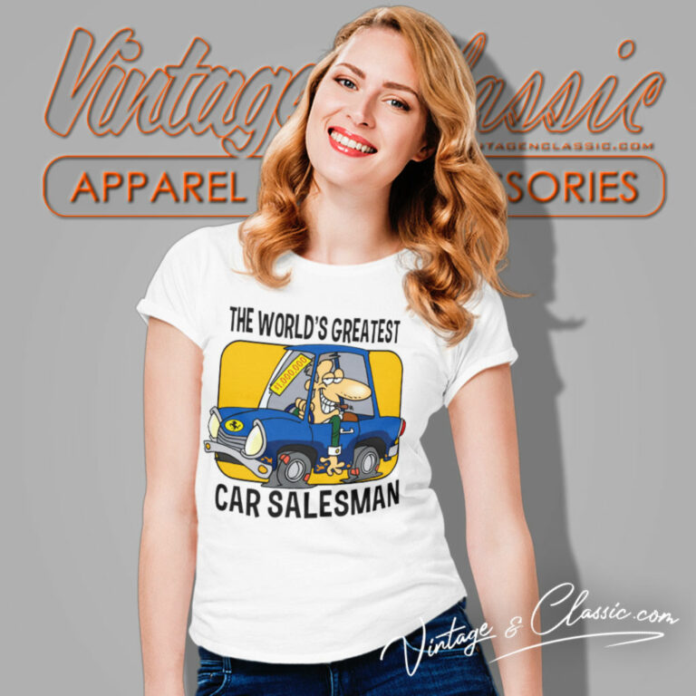 Christmas Gift Present Joke Car Salesman The Worlds Greatest Women T Shirt Christmas Gift Present Joke Car Salesman The Worlds Greatest Women T Shirt