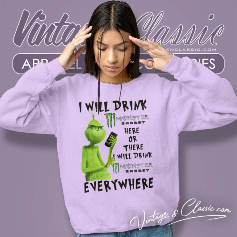 Christmas Grinch I Will Drink Monster Energy Everywhere Sweatshirt 1 Christmas Grinch I Will Drink Monster Energy Everywhere Sweatshirt 1