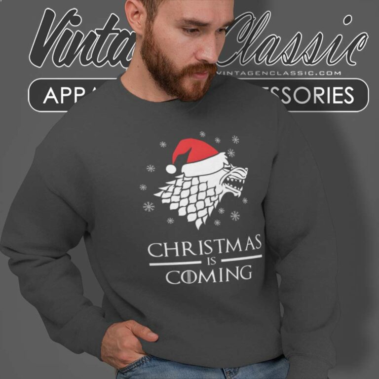 Christmas Is Coming Shirt Game Of Thrones Christmas Santa Sweatshirt Christmas Is Coming Shirt Game Of Thrones Christmas Santa Sweatshirt