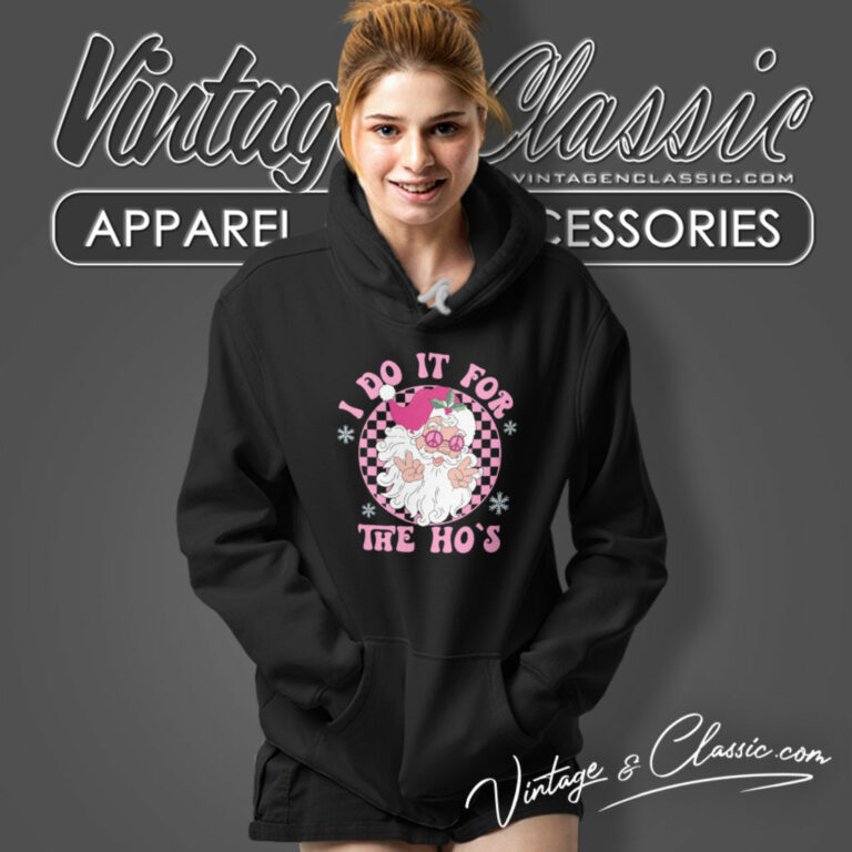Christmas Shirt I Do It For The Hos Santa Hoodie Christmas Shirt I Do It For The Hos Santa Hoodie