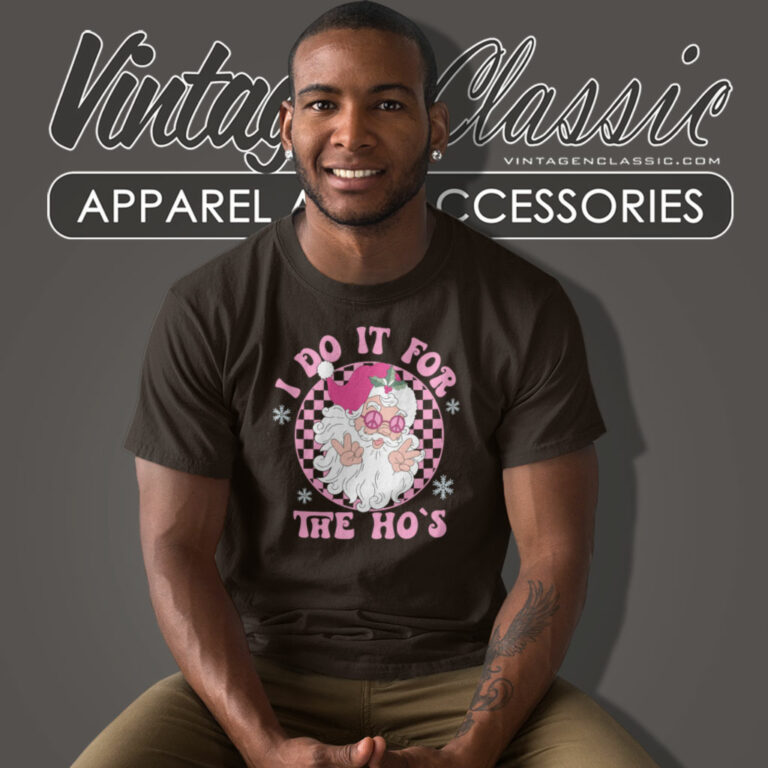 Christmas Shirt I Do It For The Hos Santa T Shirt Christmas Shirt I Do It For The Hos Santa T Shirt