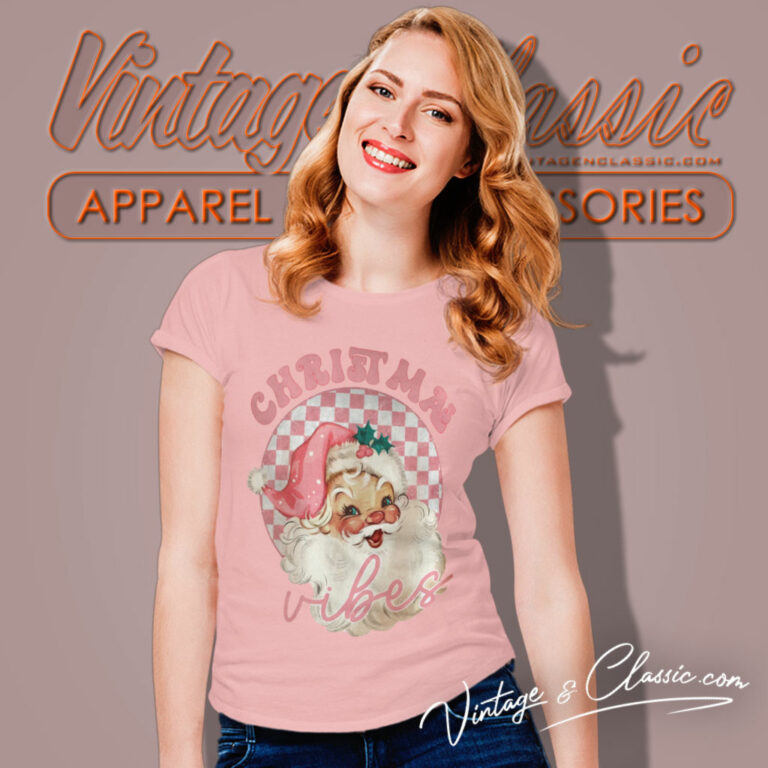 Christmas Vibes Shirt Pink Santa Claus Women T Shirt Christmas Vibes Shirt Pink Santa Claus Women T Shirt