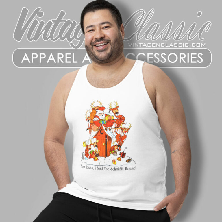 Christmas You Idiots I Said The Schmidtt House 80s Tank Top Racerback Christmas You Idiots I Said The Schmidtt House 80s Tank Top Racerback