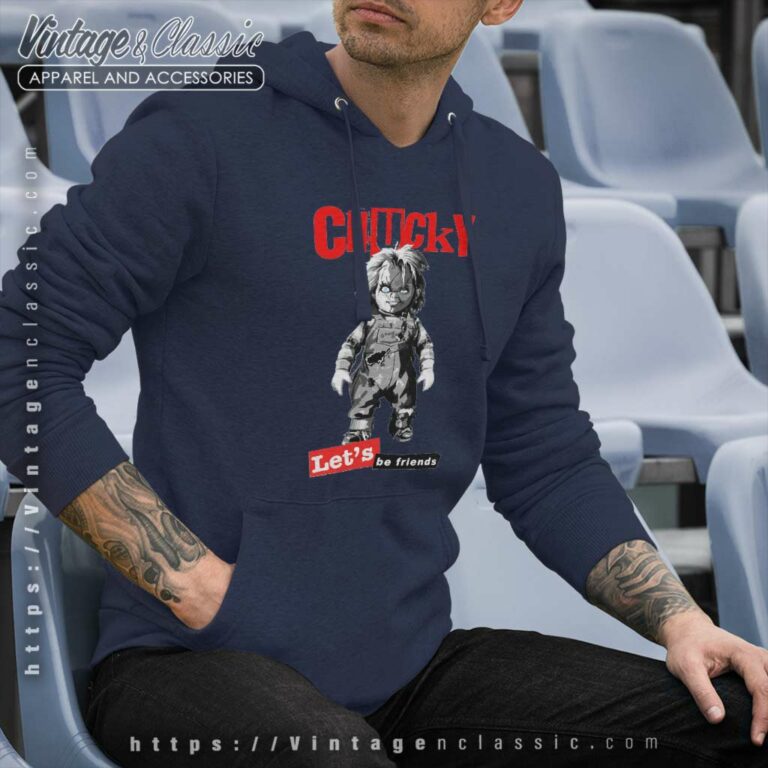 Chucky Lets Be Friends Shirt Hoodie Chucky Lets Be Friends Shirt Hoodie