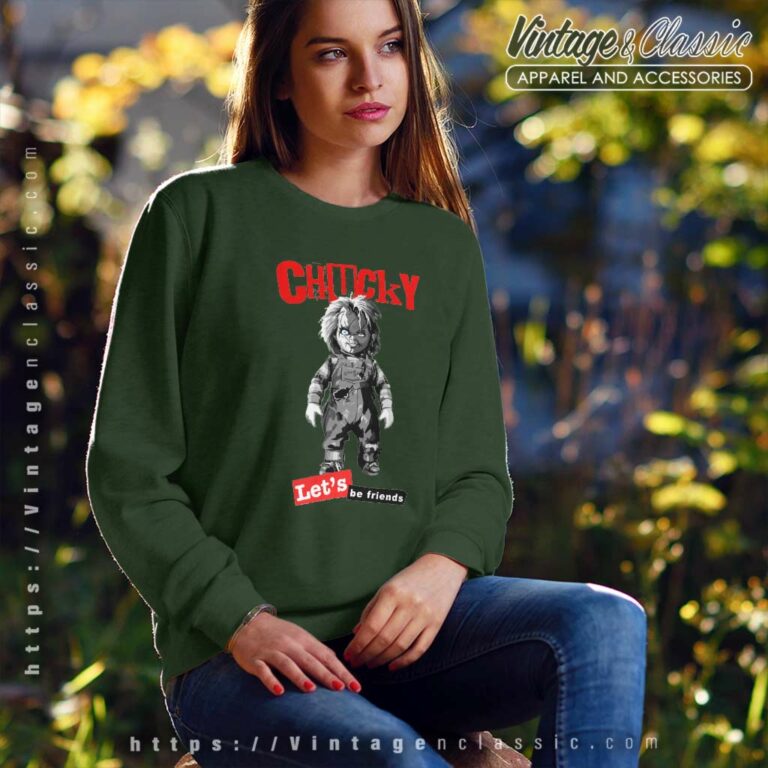 Chucky Lets Be Friends Shirt Sweatshirt Chucky Lets Be Friends Shirt Sweatshirt