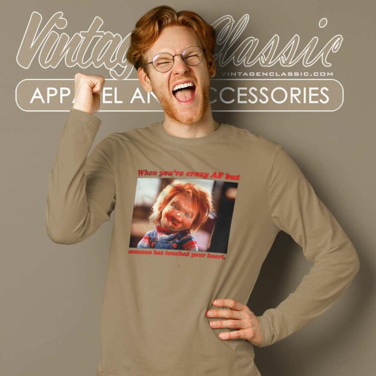 Chucky Shirt When You're Crazy Af Long Sleeve Tee Chucky Shirt When You're Crazy Af Long Sleeve Tee