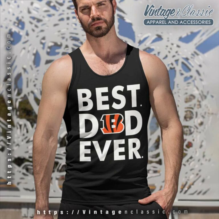 Cincinnati Bengals Best Dad Ever Tank Top Racerback Cincinnati Bengals Best Dad Ever Tank Top Racerback